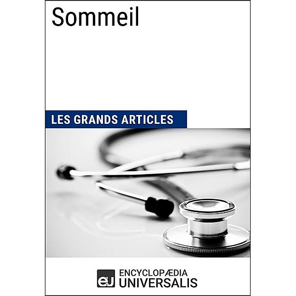 Sommeil, Encyclopaedia Universalis, Les Grands Articles