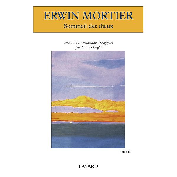 Sommeil des dieux / Littérature étrangère, Erwin Mortier