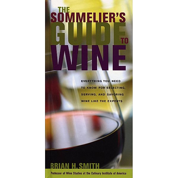 Sommelier's Guide to Wine, Brian H. Smith