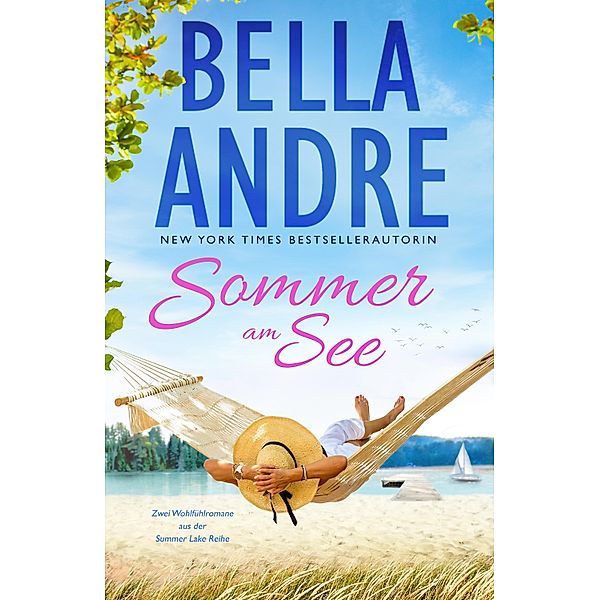 Sommer am See (Summer Lake, Buch 1-2) / Bella Andre Sammelband Bd.2, Bella Andre