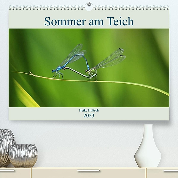 Sommer am Teich (Premium, hochwertiger DIN A2 Wandkalender 2023, Kunstdruck in Hochglanz), Heike Hultsch