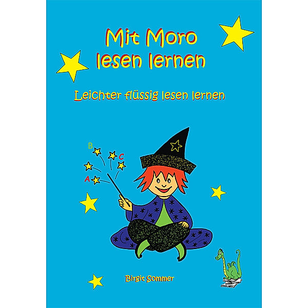 Sommer, B: Mit Moro lesen lernen - Leichter flüssig lesen le, Birgit Sommer