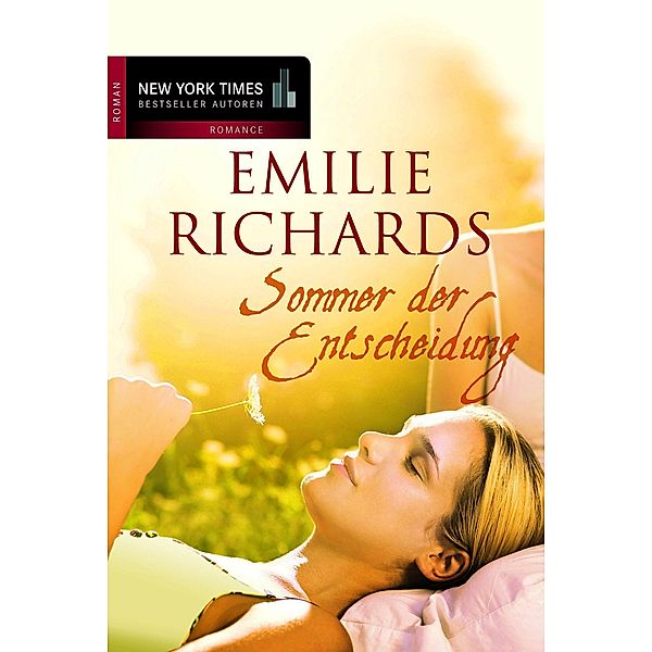 Sommer der Entscheidung / New York Times Bestseller Autoren Romance, Emilie Richards