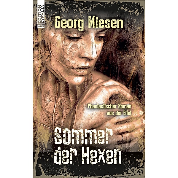 Sommer der Hexen / Schwarze Eifel, Georg Miesen