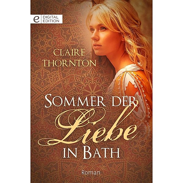 Sommer der Liebe in Bath, Claire Thornton