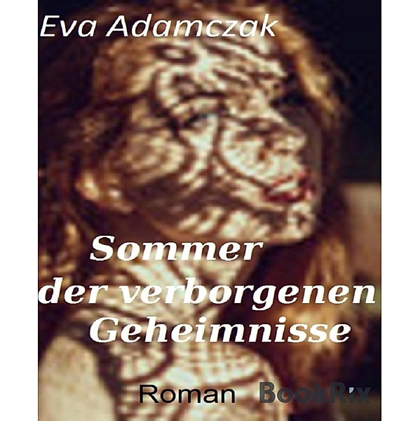 Sommer der verborgenen Geheimnisse, Eva Adamczak