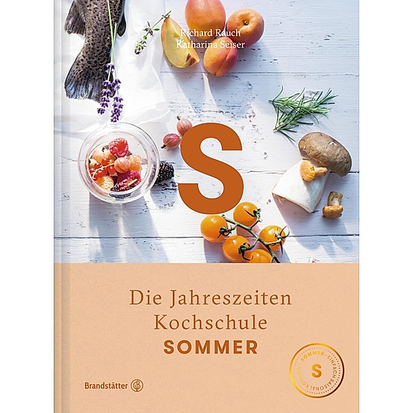 Sommer / Die Jahreszeiten-Kochschule, Richard Rauch