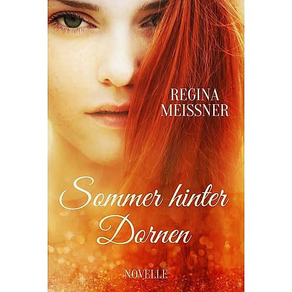 Sommer hinter Dornen, Regina Meißner