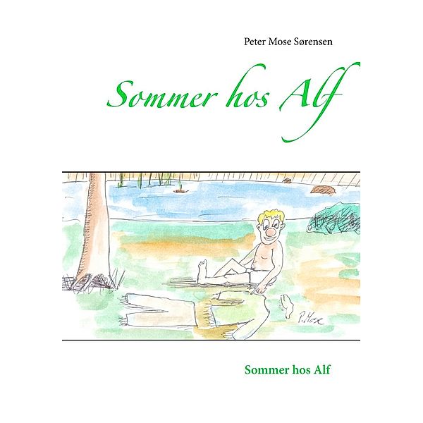 Sommer hos Alf, Peter Mose Sørensen