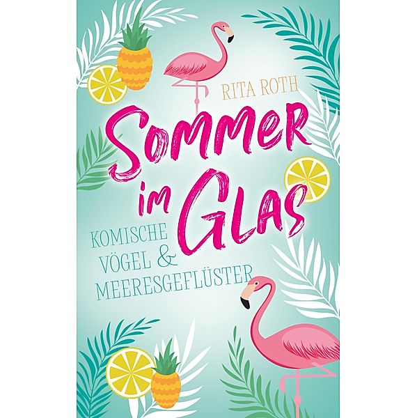 Sommer im Glas, Rita Roth