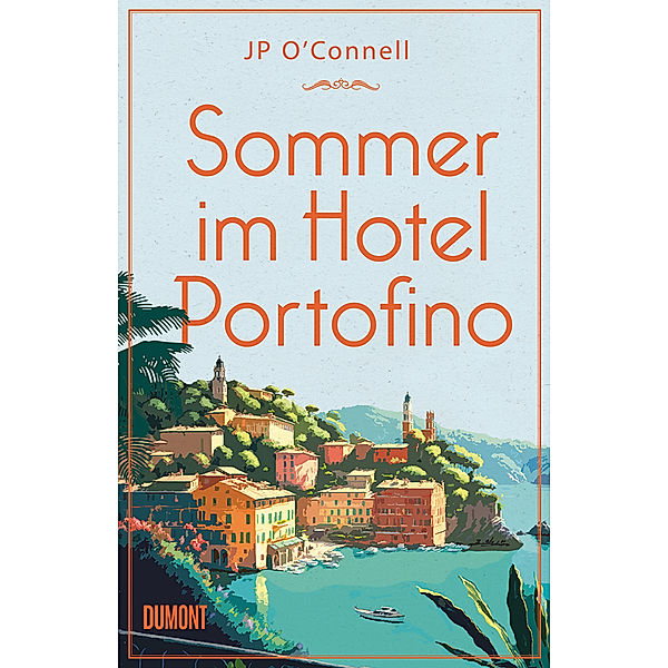 Sommer im Hotel Portofino / Hotel Portofino Bd.2, J. P. O'Connell