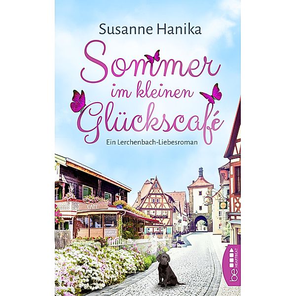 Sommer im kleinen Glückscafé / Lieben, Leben, Lachen in Lerchenbach Bd.2, Susanne Hanika
