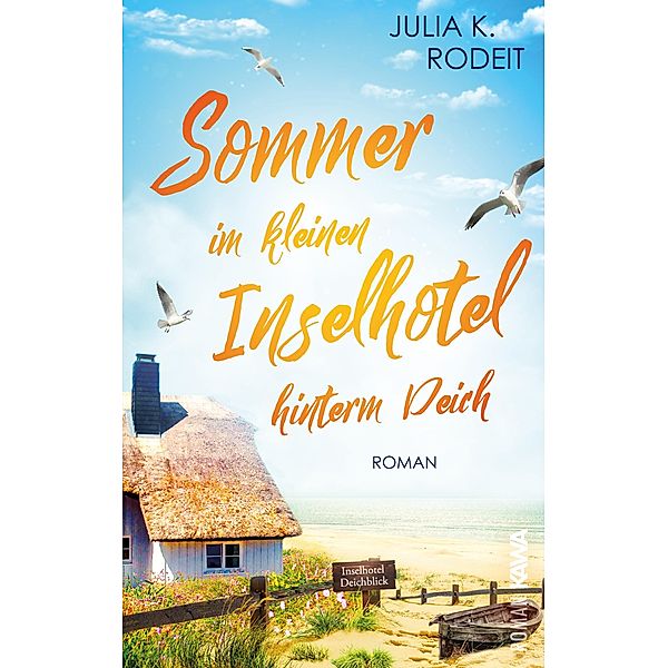 Sommer im kleinen Inselhotel hinterm Deich, Julia K. Rodeit