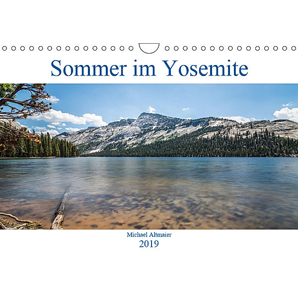 Sommer im Yosemite (Wandkalender 2019 DIN A4 quer), Michael Altmaier