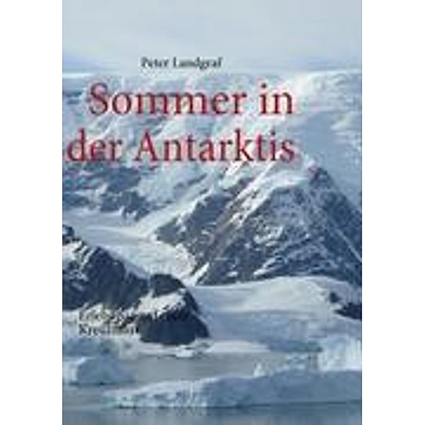Sommer in der Antarktis, Peter Landgraf