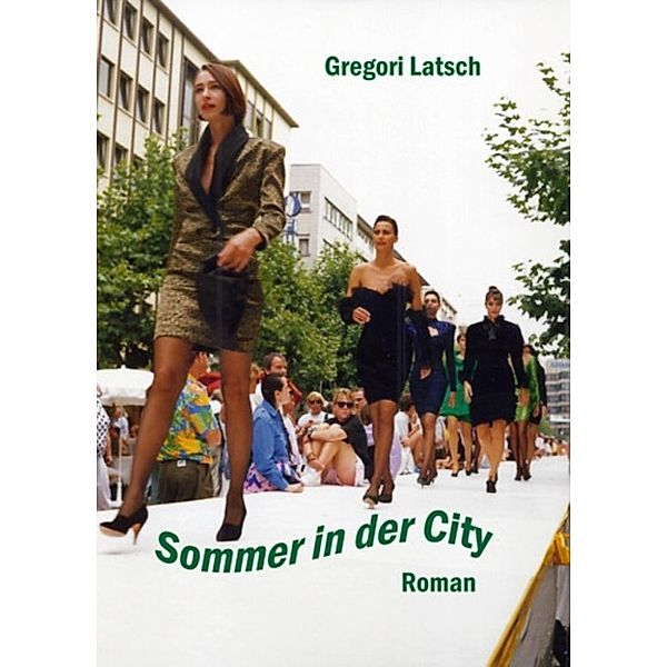 Sommer in der City, Gregori Latsch