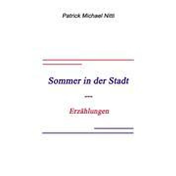 Sommer in der Stadt, Patrick Michael Nitti