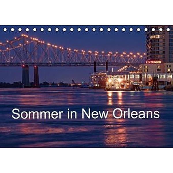 Sommer in New Orleans (Tischkalender 2016 DIN A5 quer), Borg Enders