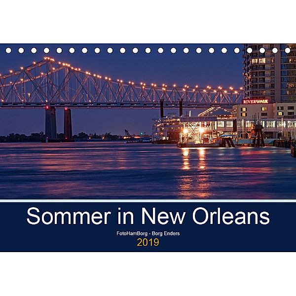 Sommer in New Orleans (Tischkalender 2019 DIN A5 quer), Borg Enders