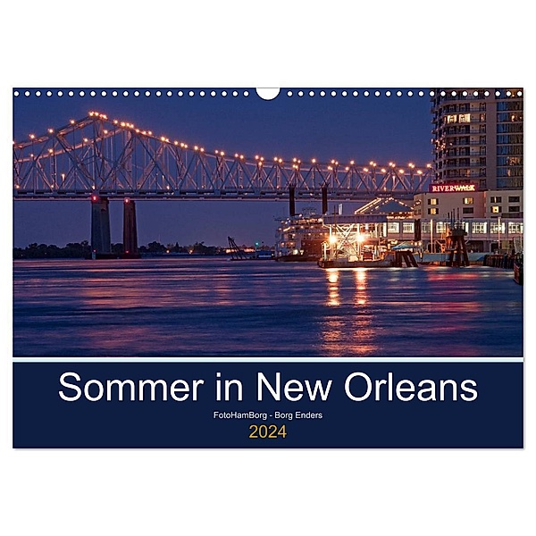 Sommer in New Orleans (Wandkalender 2024 DIN A3 quer), CALVENDO Monatskalender, Borg Enders