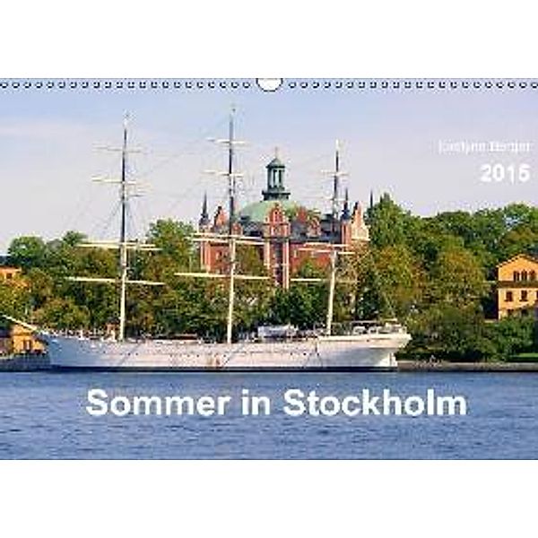 Sommer in Stockholm 2015 (Wandkalender 2015 DIN A3 quer), Evelyne Berger