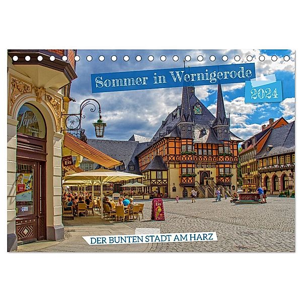 Sommer in Wernigerode - Der bunten Stadt am Harz (Tischkalender 2024 DIN A5 quer), CALVENDO Monatskalender, Holger Felix