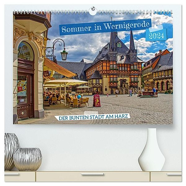 Sommer in Wernigerode - Der bunten Stadt am Harz (hochwertiger Premium Wandkalender 2024 DIN A2 quer), Kunstdruck in Hochglanz, Holger Felix