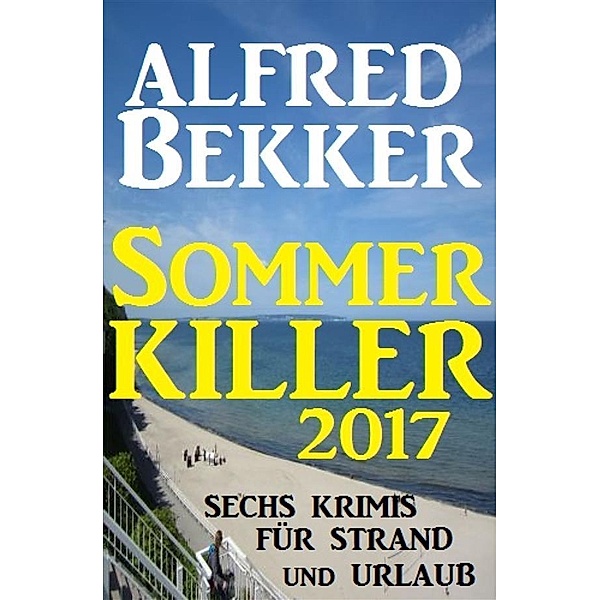 Sommer Killer 2017, Alfred Bekker