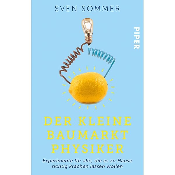 Sommer, S: Der kleine Baumarkt-Physiker, Sven Sommer