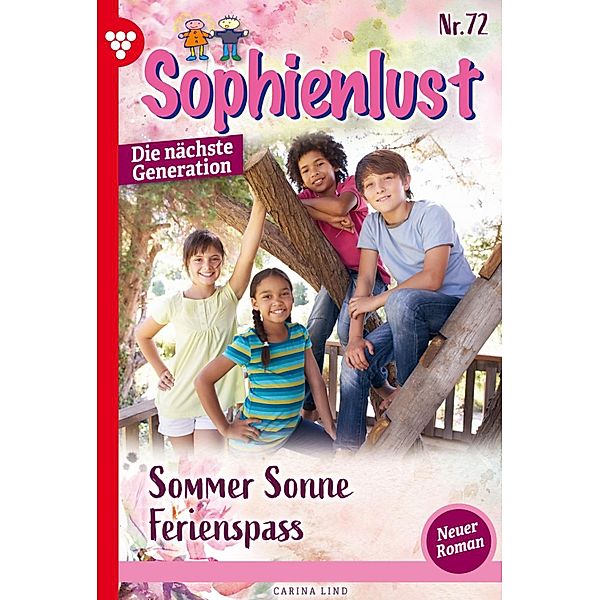 Sommer, Sonne - Ferienspass! / Sophienlust - Die nächste Generation Bd.72, Carina Lind