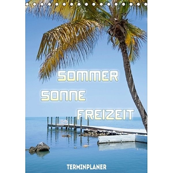 Sommer, Sonne, Freizeit / Terminplaner (Tischkalender 2016 DIN A5 hoch), Melanie Viola
