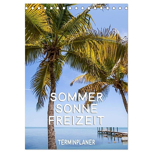 Sommer, Sonne, Freizeit / Terminplaner (Tischkalender 2024 DIN A5 hoch), CALVENDO Monatskalender, Melanie Viola