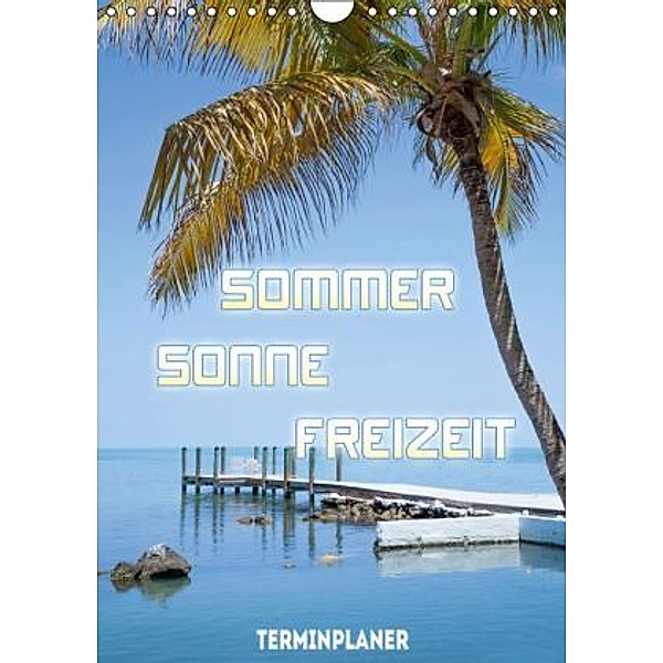 Sommer, Sonne, Freizeit / Terminplaner (Wandkalender 2015 DIN A4 hoch), Melanie Viola