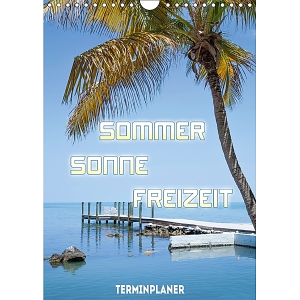 Sommer, Sonne, Freizeit / Terminplaner (Wandkalender 2018 DIN A4 hoch), Melanie Viola