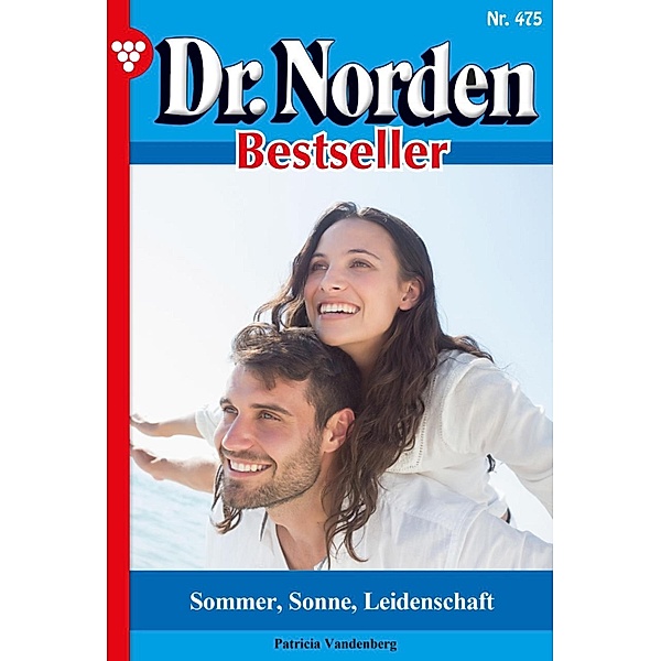 Sommer, Sonne, Leidenschaft / Dr. Norden Bestseller Bd.475, Patricia Vandenberg