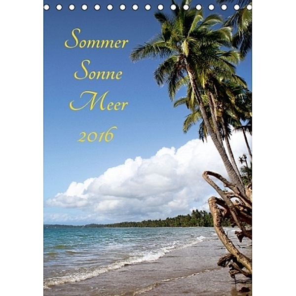 Sommer Sonne Meer 2016 (Tischkalender 2016 DIN A5 hoch), Anke Fietzek