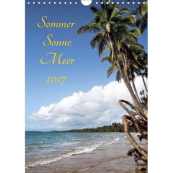 Sommer Sonne Meer 2017 (Wandkalender 2017 DIN A4 hoch), Anke Fietzek