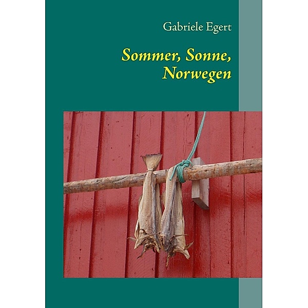 Sommer, Sonne, Norwegen, Gabriele Egert