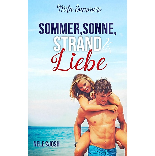 Sommer, Sonne, Strand & Liebe, Mila Summers