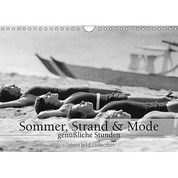 Sommer, Strand und Mode - genüßliche Stunden (Wandkalender 2017 DIN A4 quer), ullstein bild Axel Springer Syndication GmbH
