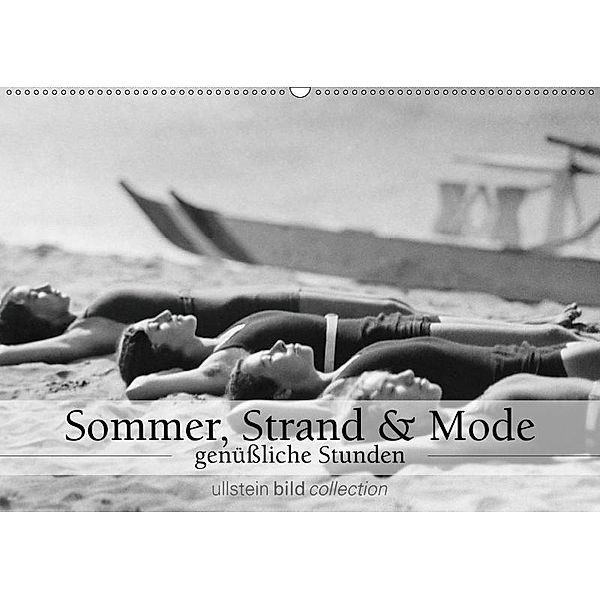 Sommer, Strand und Mode - genüßliche Stunden (Wandkalender 2019 DIN A2 quer), Ullstein Bild Axel Springer Syndication GmbH