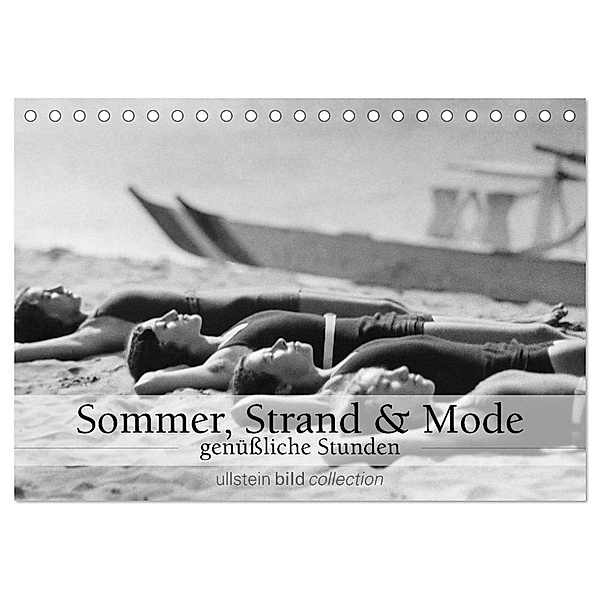 Sommer, Strand und Mode - genüßliche Stunden (Tischkalender 2024 DIN A5 quer), CALVENDO Monatskalender, ullstein bild Axel Springer Syndication GmbH