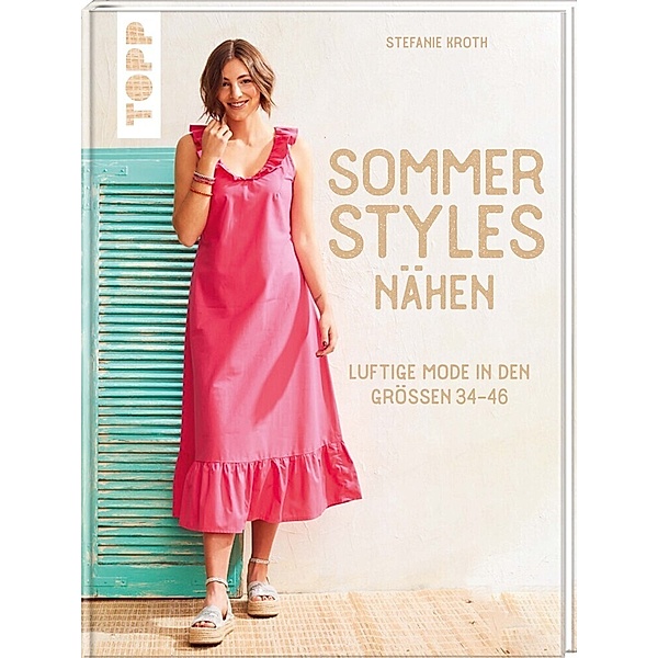Sommer-Styles nähen, Stefanie Kroth