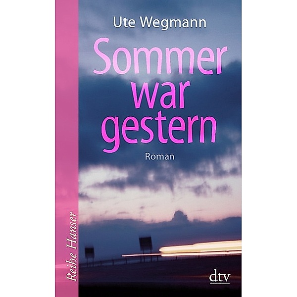 Sommer war gestern / Reihe Hanser, Ute Wegmann