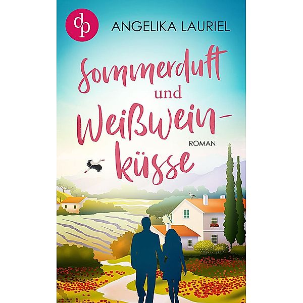 Sommerduft und Weissweinküsse / Küsse auf Französisch-Reihe Bd.4, Angelika Lauriel