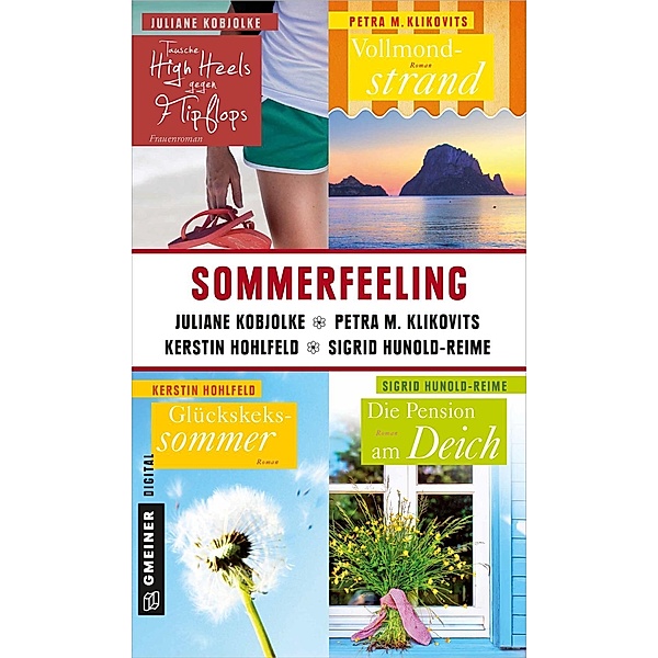 Sommerfeeling / Frauenromane im GMEINER-Verlag, Juliane Kobjolke, Sigrid Hunold-Reime, Petra Klikovits, Kerstin Hohlfeld