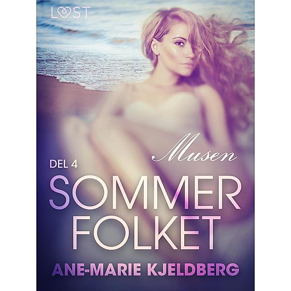 Sommerfolket 4: Musen / LUST, Ane-Marie Kjeldberg