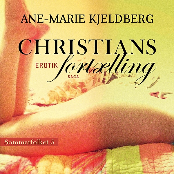 Sommerfolket - 5 - Christians fortælling - Sommerfolket 5 (uforkortet), Ane-Marie Kjeldberg