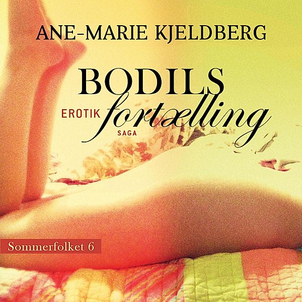 Sommerfolket - 6 - Bodils fortælling - Sommerfolket 6 (uforkortet), Ane-Marie Kjeldberg