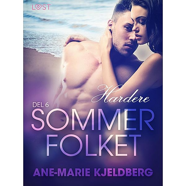 Sommerfolket 6: Hardere / LUST, Ane-Marie Kjeldberg
